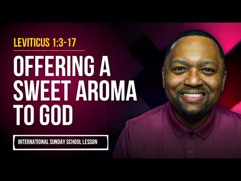 Leviticus 1:3-17 | Offering a Sweet Aroma to God