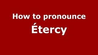 How to pronounce &eacute;tercy