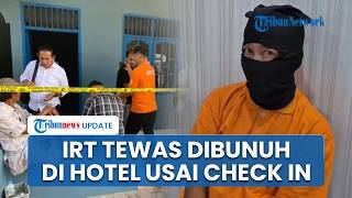 Kronologi IRT di Batubara Tewas Dibunuh Pria di Kamar Hotel Gegara Tolak Ajakan Kedua Hubungan Intim