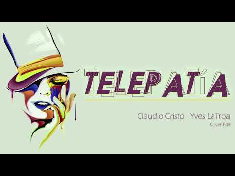 Claudio Cristo & Yves LaTroa - Telepatia (Cover Edit)