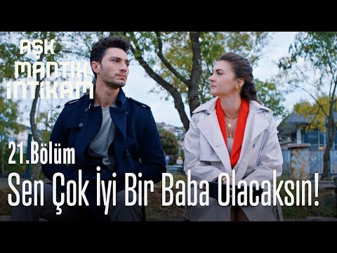 Sen çok iyi bir baba olacaksın! - Aşk Mantık İntikam 21. Bölüm