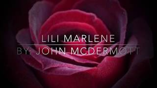 Lili Marlene w/lyrics (English version) by John McDermott