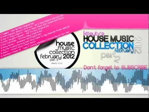HOUSE MUSIC COLLECTION FEBRUARY 2012! FINEST HOUSE MUSIC 2012! (Part II)