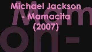 Michael Jackson- Mamacita (2007)