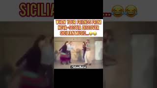 When your friends from nova scotia discover Sicilian music