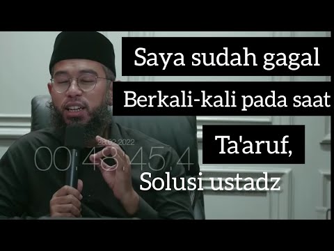 Sudah berkali-kali ta'aruf dan gagal - Ustadz Muhammad Nuzul Dzikri Hafizahullah