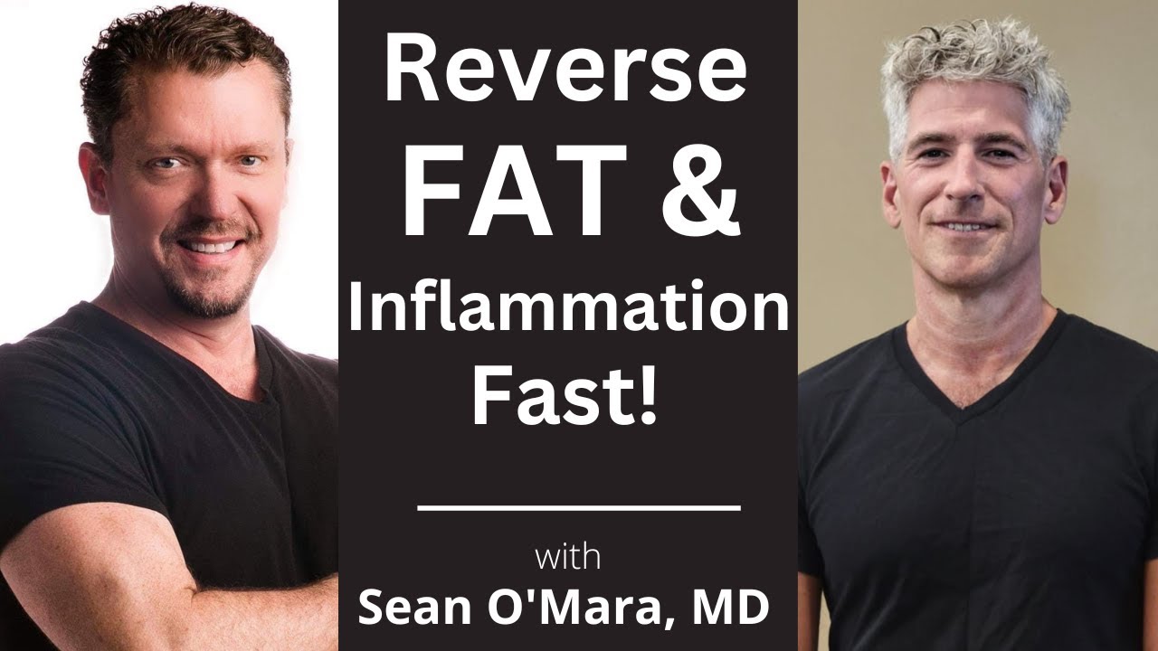 Reverse Visceral Fat & Chronic Inflammation NOW! with Sean O'Mara, MD, JD