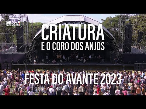 CRIATURA & CORO DOS ANJOS (2023) FESTA DO AVANTE | concerto na íntegra