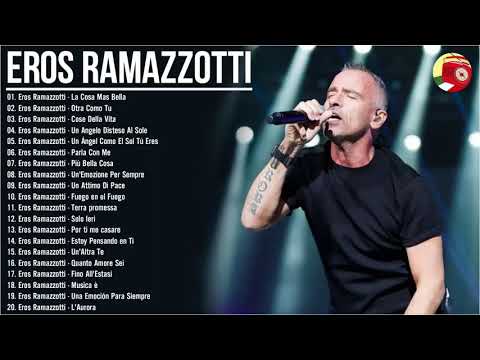 Top 20 migliori canzoni di Eros Ramazzotti  - il meglio di Eros Ramazzotti album completo