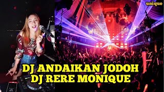 Download lagu DJ ANDAIKAN JODOH BY THE DJ RERE MONIQUE mp3