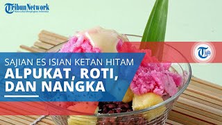Es Doger, Minuman Es dengan Isian Ketan Hitam, Alpukat, Kelapa, Nangka atau Sobekan Roti Tawar