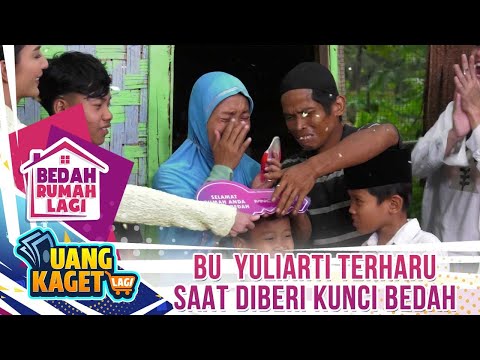 Kunci Bedah Tambahan Untuk Bu Yuliarti Dan Keluarga  - Kilau Uang Kaget Bedah Rumah Lagi