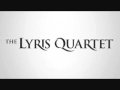 The Lyris Quartet: Philip Glass Quartet No.5 Movement IV