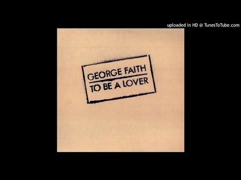 George Faith - To Be A Lover (Have Mercy) 1978