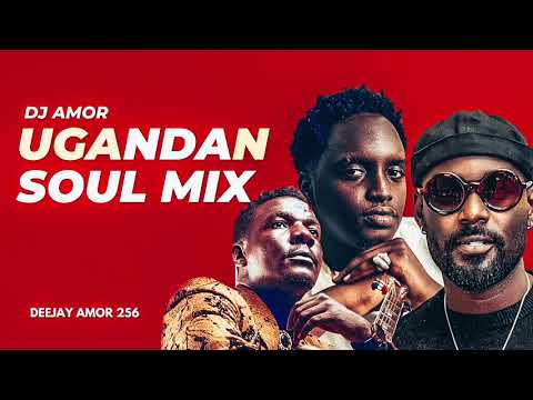 DJ AMOR: UGANDAN SOUL MIX - MAURICE KIRYA JOSHUA BARAKA KENNETH MUGABI KOHEN JAYCEE AARONIX