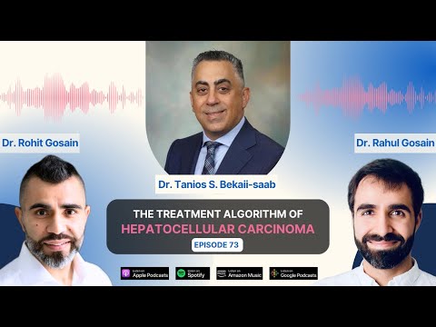 Unpacking the Treatment Algorithm of Hepatocellular Carcinoma with Dr. Tanios S. Bekaii-saab