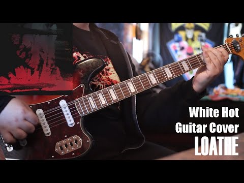 Loathe - White Hot [Guitar Cover]