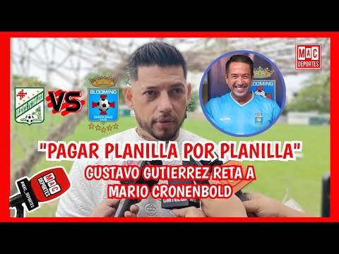 Gustavo Gutiérrez retó a Mario Cronenbold por el clásico cruceño "Pagan una planilla" | 𝗠𝗮𝗰 𝗗𝗲𝗽𝗼𝗿𝘁𝗲𝘀
