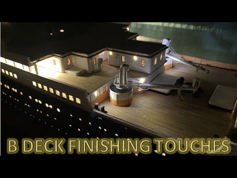 Radio Control Trumpeter 1:200 Titanic Build Part 27 - B Deck Finishing Touches