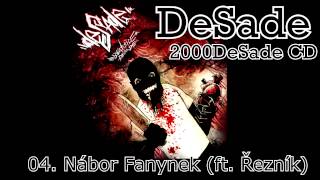 DESADE - 04. Nábor Fanynek (feat. ŘEZNÍK) (2000DESADE CD, 2010, ZNK) DESADE - 04. Nábor Fanynek (feat. ŘEZNÍK) (2000DESADE CD, 2010, ZNK)
