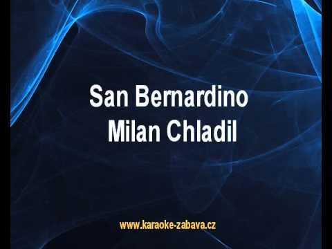 San Bernardino - Milan Chladil Karaoke tip