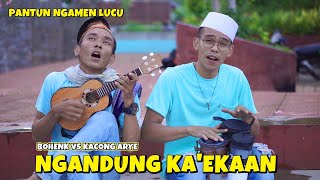 Download lagu LAGU NGAMEN LUCU / NGANDUNG KA'EKAAN / BOHENK VS KACONG ARYE mp3