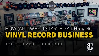 How (and Why) I Started a Thriving Vinyl Record Business | Talking About Records