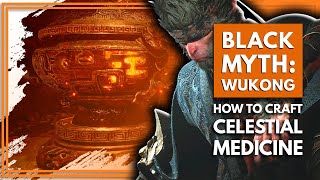 Black Myth: Wukong - How To Craft Celestial Medicine