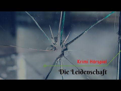 Krimi Hörspiel - Die Leidenschaft