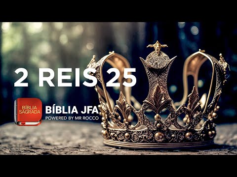 2 REIS 25 📕 - Bíblia JFA Offline