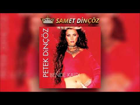 Petek Dinçöz - Bende Kaldı Remix (2001)