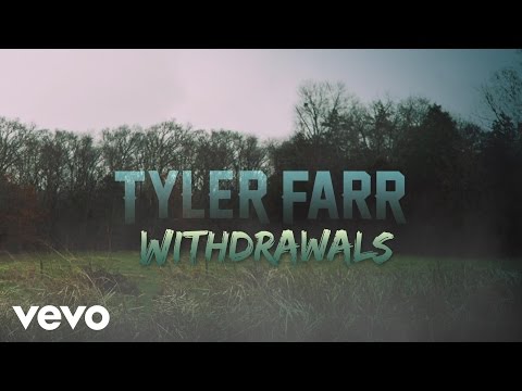 Tyler Farr - Withdrawals (Official Lyric Video)