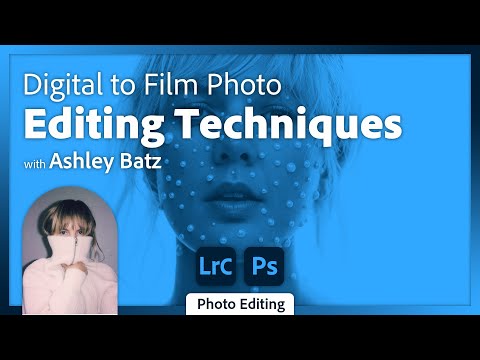 From Digital to Film Photo Editing Techniques with Ashley Batz