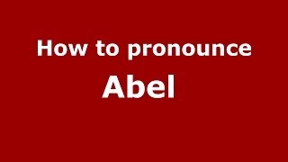 How to pronounce Abel 