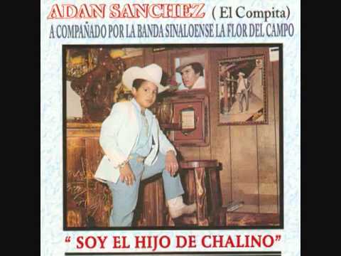Adan Sanchez (El Compita)-Soy El Hijo De Chalino.