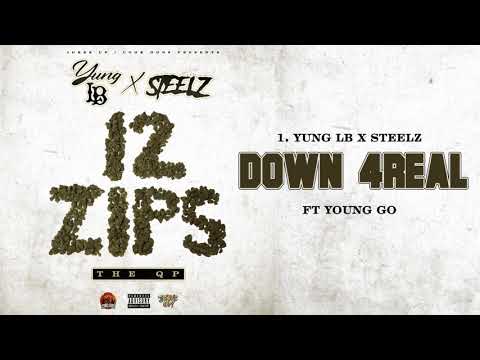Yung LB x Steelz - Down 4Real ft. Young Go (AUDIO)