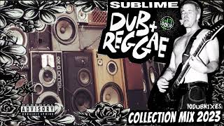 S̲ubli̲m̲e̲ &quot;Dub Collection Mix 2023&quot; [YoDubMixes Compilation]
