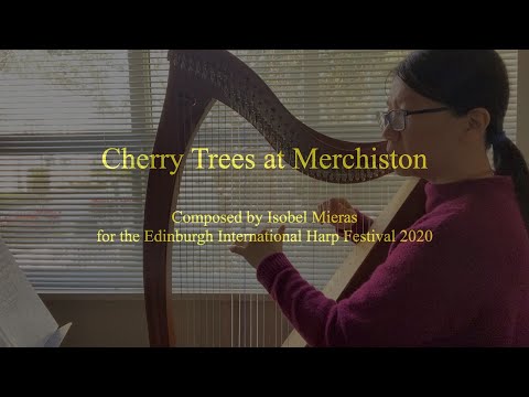 "Cherry Trees at Merchiston", composed for the harp by Isobel Mieras