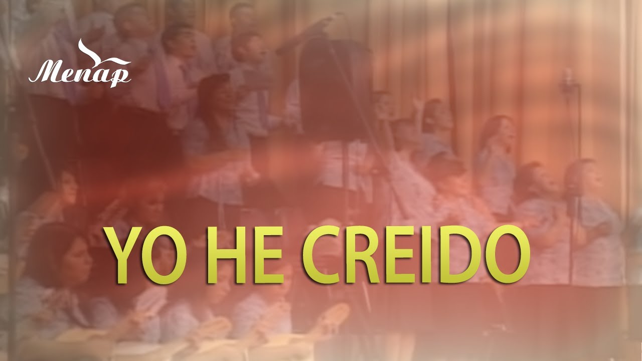 Yo he creído | Coro Menap