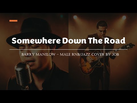 Somewhere Down The Road - Barry Manilow - Male RNB/Jazz Cover (Lyric Video)
