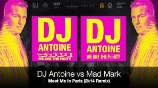 DJ Antoine vs Mad Mark - Meet Me In Paris (2k14 Remix)