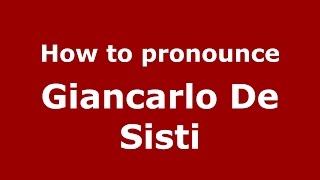 How to pronounce Giancarlo De Sisti