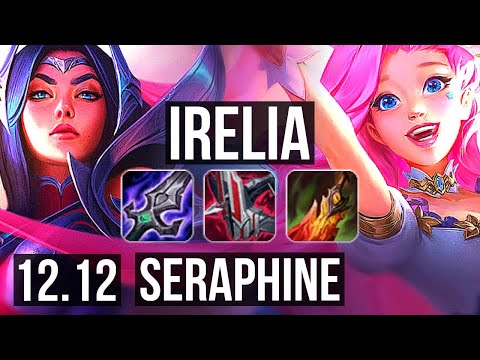 IRELIA vs SERAPHINE (MID) | 6 solo kills, Godlike, 11/3/4, Rank 13 Irelia | TR Grandmaster | 12.12