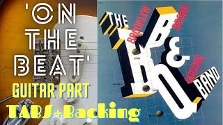'On The Beat' - BB&amp;Q Band - Guitar Part + TABS and backing track