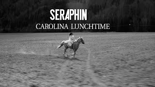 Seraphin - Carolina Lunchtime video