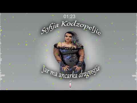 Sofija Kodzopeljic-Jar ma ancarka dragostja-HIT 2020