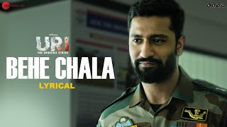 Behe Chala - URI | Vicky Kaushal &amp; Yami Gautam | Shashwat Sachdev | Lyrical