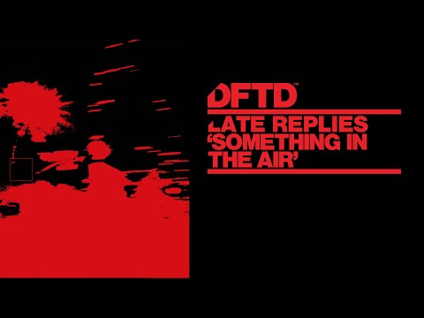 Late Replies - Something In The Air (Extended Mix)