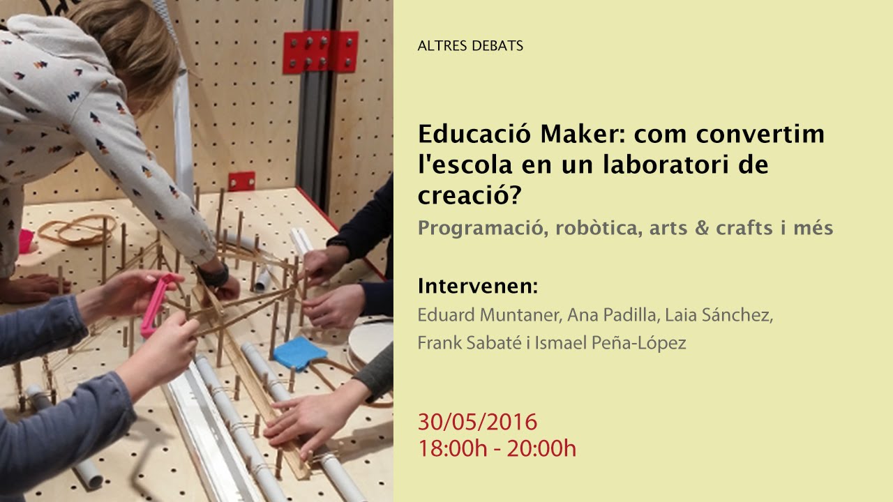 Educació Maker: com convertim l'escola en un laboratori de creació? (retransmissió en directe)