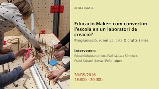 Educació Maker: com convertim l'escola en un laboratori de creació? (retransmissió en directe)